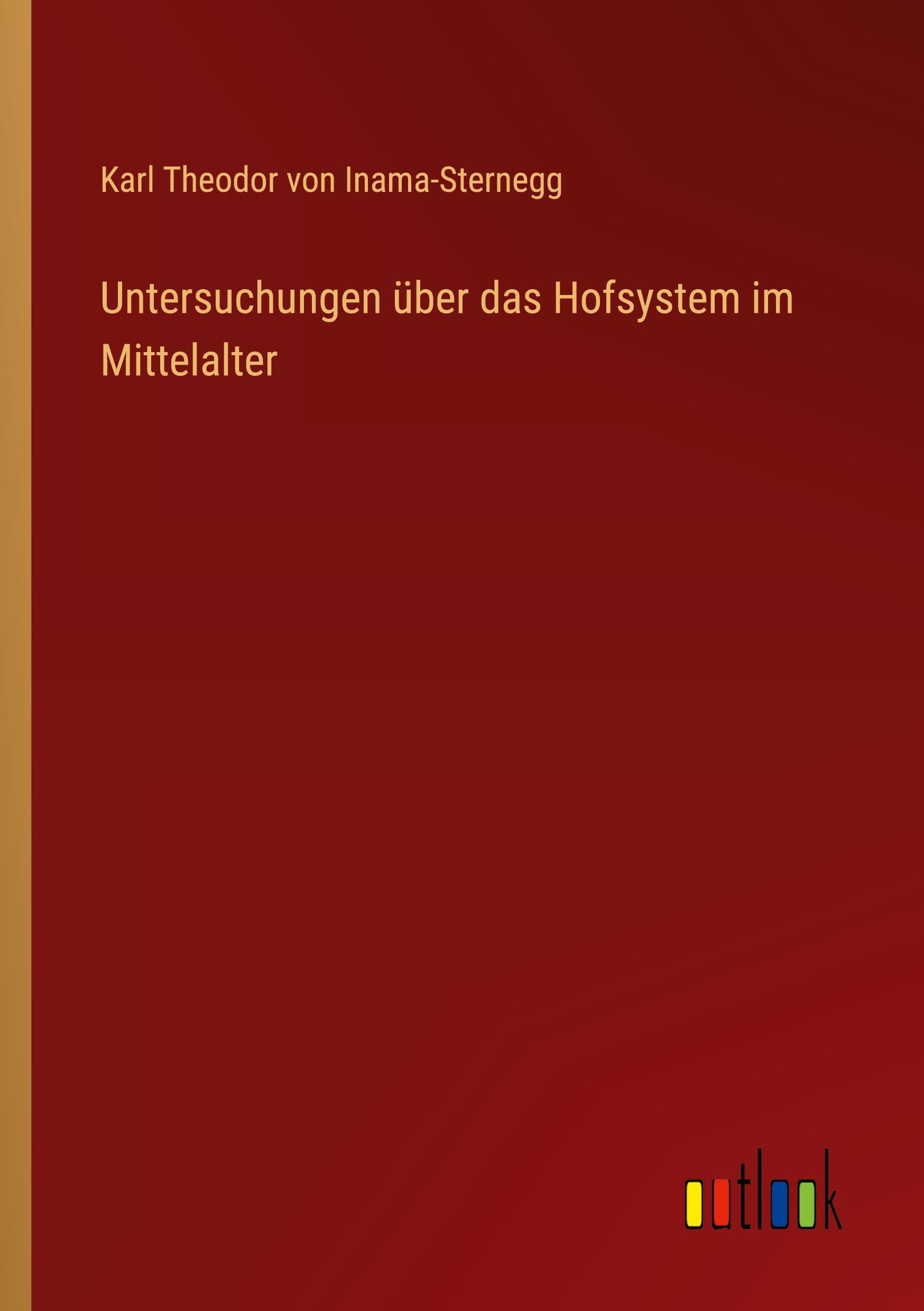 Untersuchungen über das Hofsystem im Mittelalter