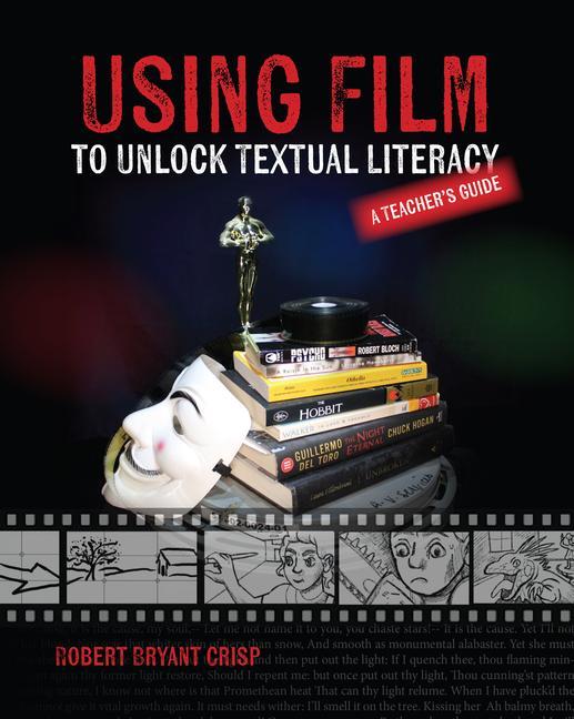 Using Film to Unlock Textual Literacy