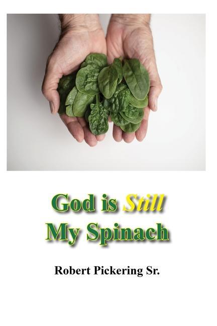 God Is Still My Spinach