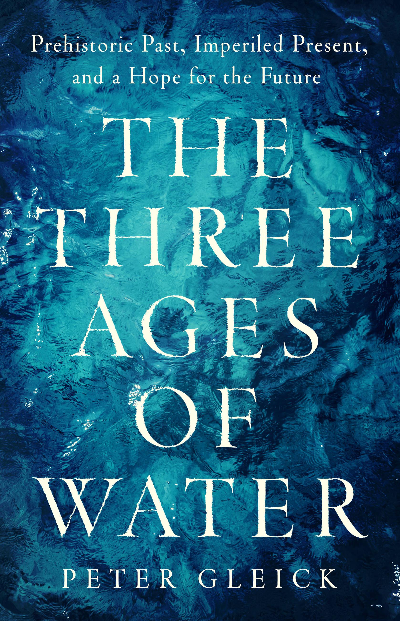 The Three Ages of Water