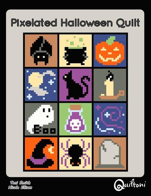 Pixelated Halloween Quilt: A 12 Block Halloween Themed Quilt Pattern