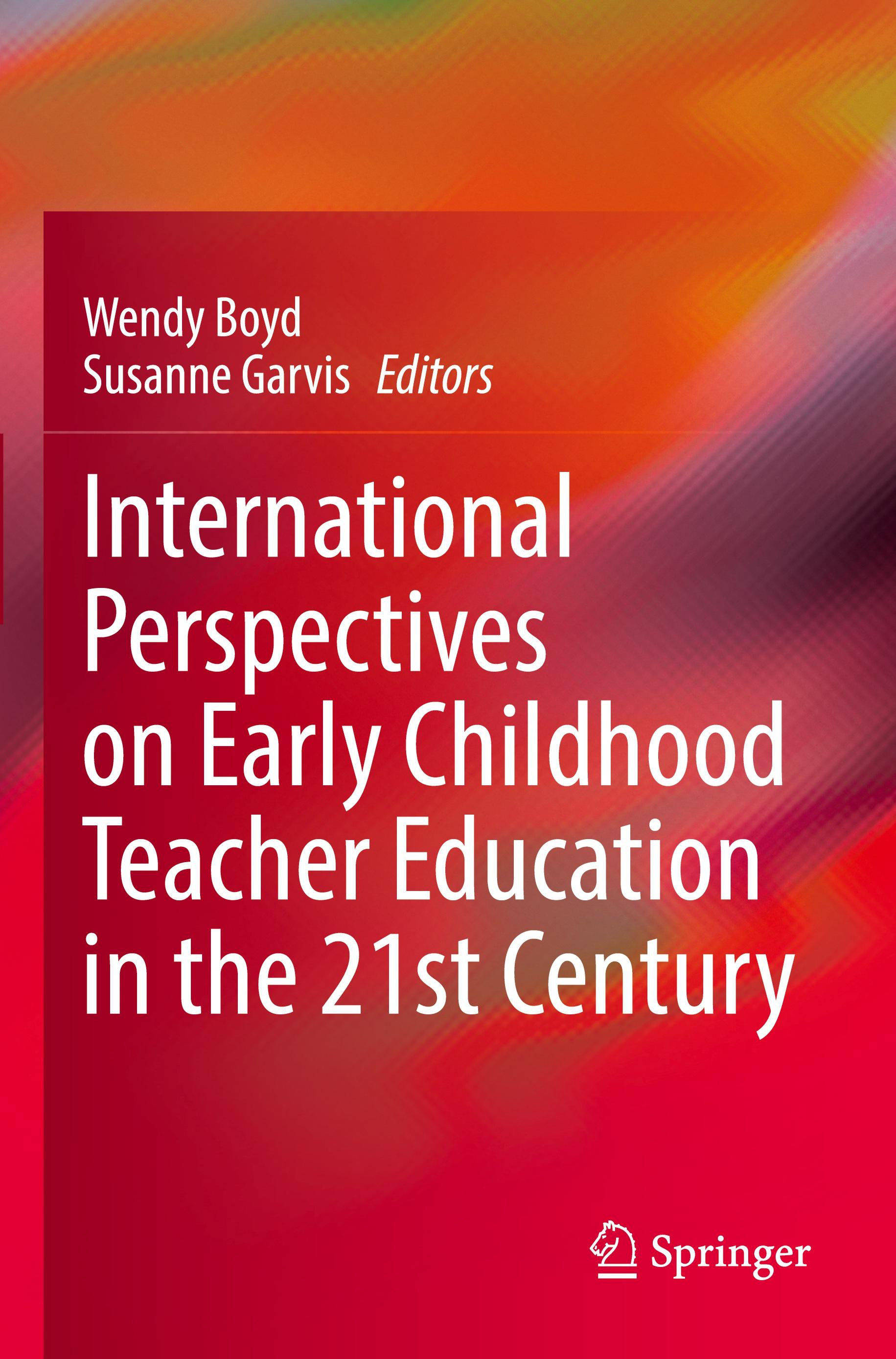 International Perspectives on Early Childhood Teacher Education in the 21st Century