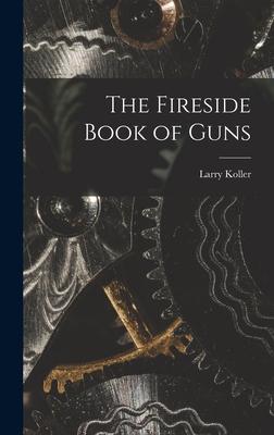 The Fireside Book of Guns