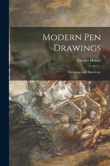 Modern Pen Drawings: European and American;