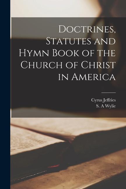 Doctrines, Statutes and Hymn Book of the Church of Christ in America