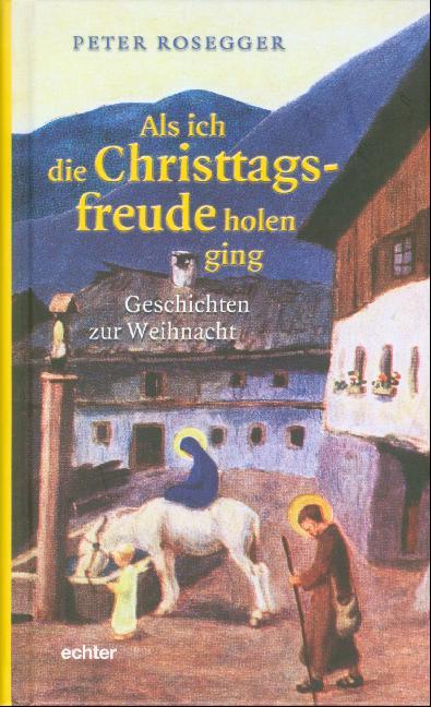 Als ich die Christtagsfreude holen ging