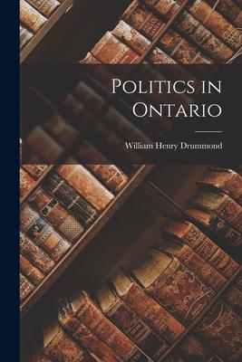 Politics in Ontario [microform]