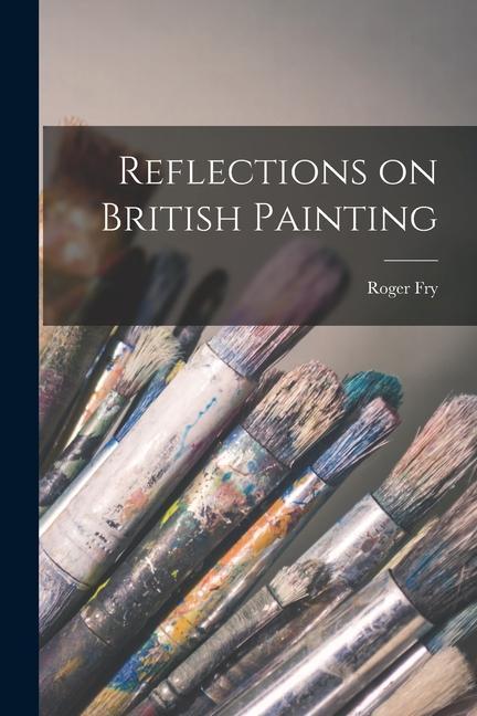 Reflections on British Painting