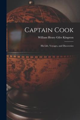 Captain Cook: His Life, Voyages, and Discoveries