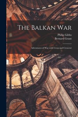 The Balkan War: Adventures of War With Cross and Crescent