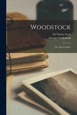 Woodstock: or, The Cavalier