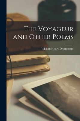 The Voyageur and Other Poems [microform]