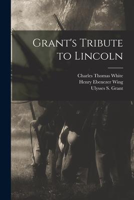 Grant's Tribute to Lincoln