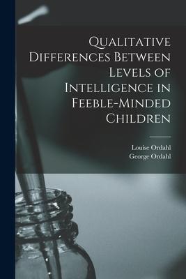 Qualitative Differences Between Levels of Intelligence in Feeble-minded Children