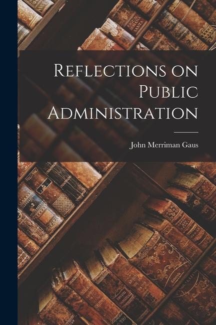 Reflections on Public Administration