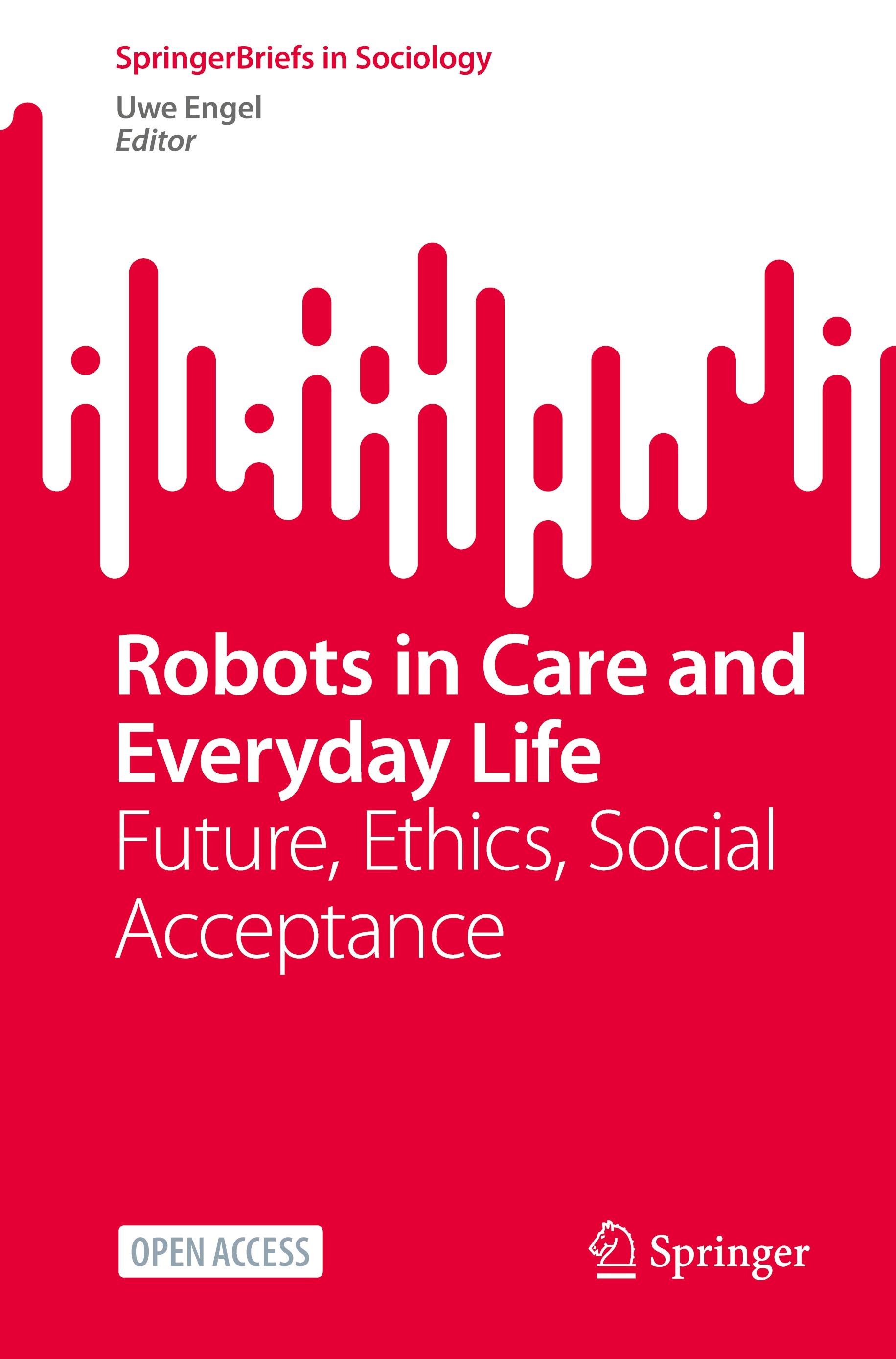 Robots in Care and Everyday Life