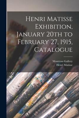 Henri Matisse Exhibition, January 20th to February 27, 1915, Catalogue