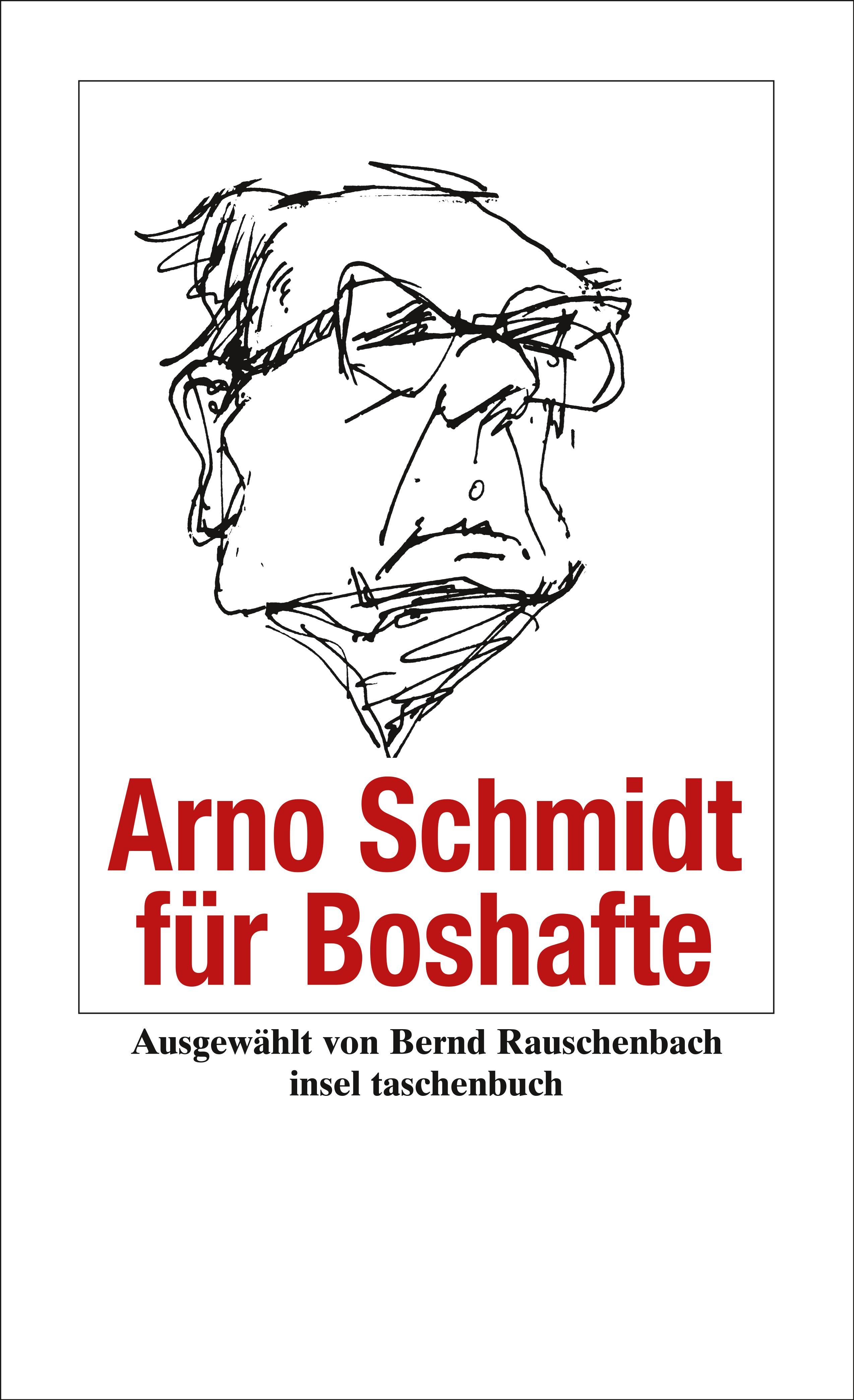 Arno Schmidt für Boshafte