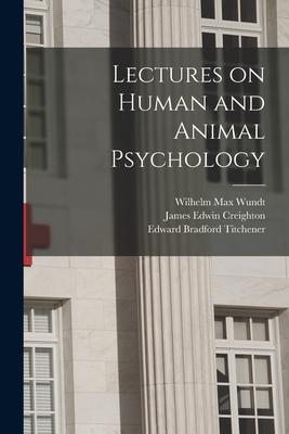 Lectures on Human and Animal Psychology [electronic Resource]