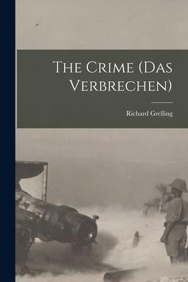 The Crime (Das Verbrechen) [microform]