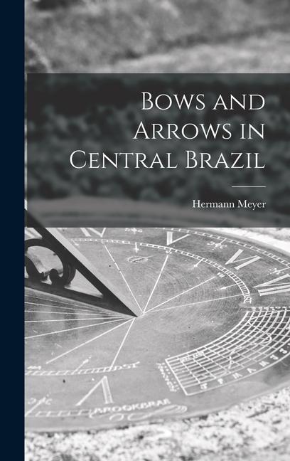 Bows and Arrows in Central Brazil