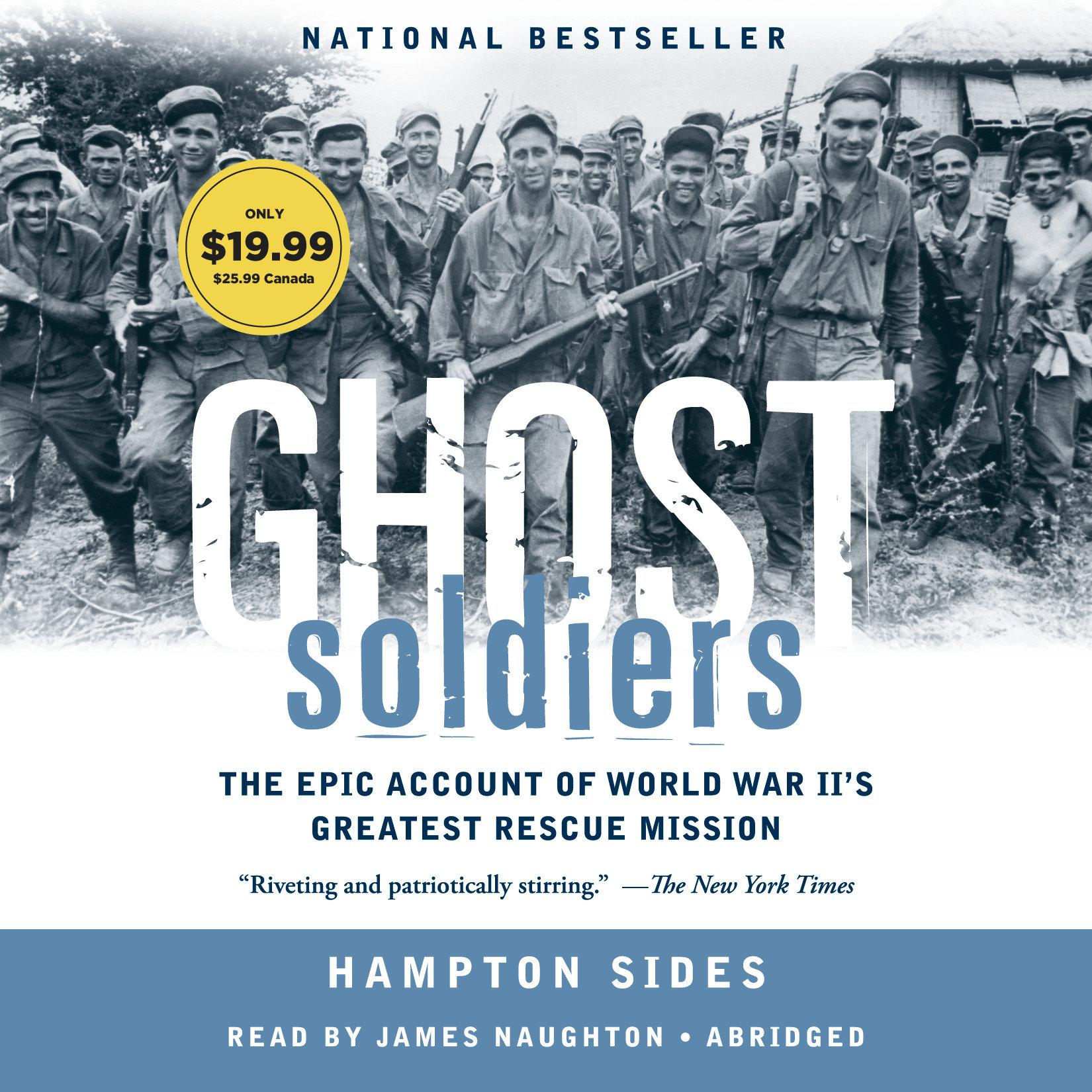 Ghost Soldiers: The Forgotten Epic Story of World War II's Most Dramatic Mission