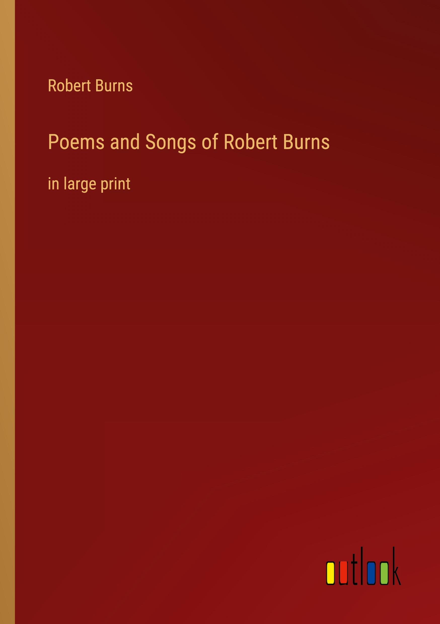 Poems and Songs of Robert Burns