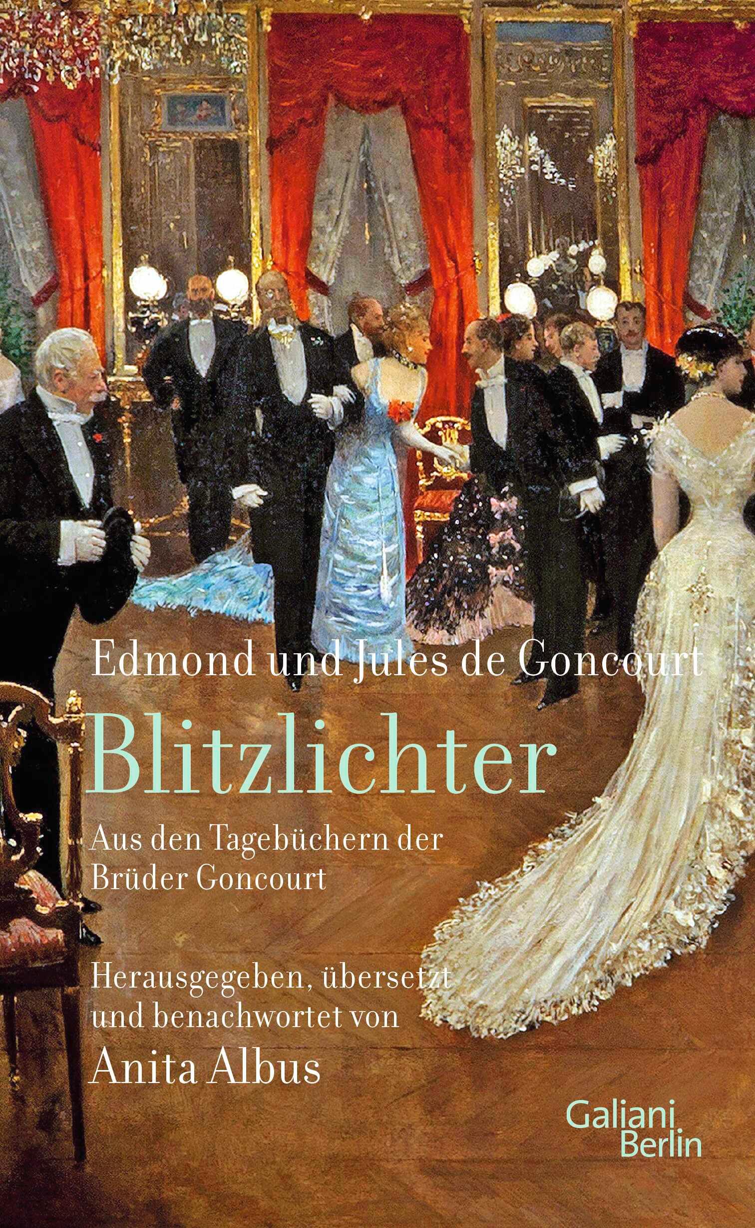 Blitzlichter. Aus den Tagebüchern der Brüder Goncourt