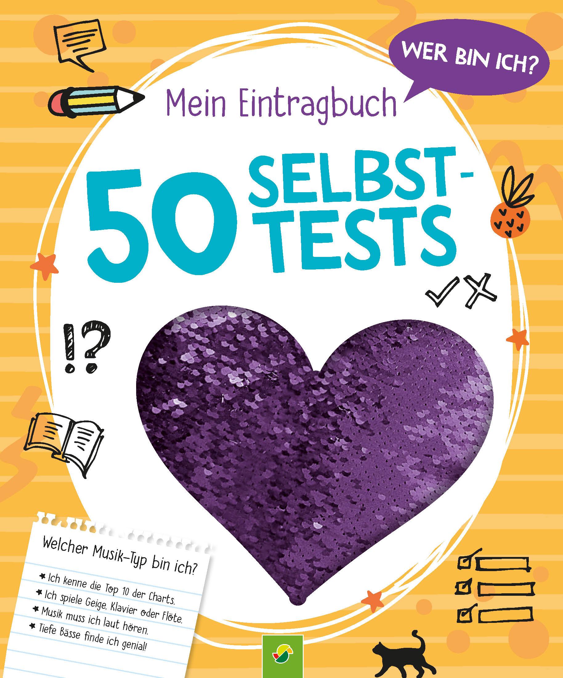 Wer bin ich? Mein Eintragbuch: 50 Selbsttests - Ab 8 Jahren