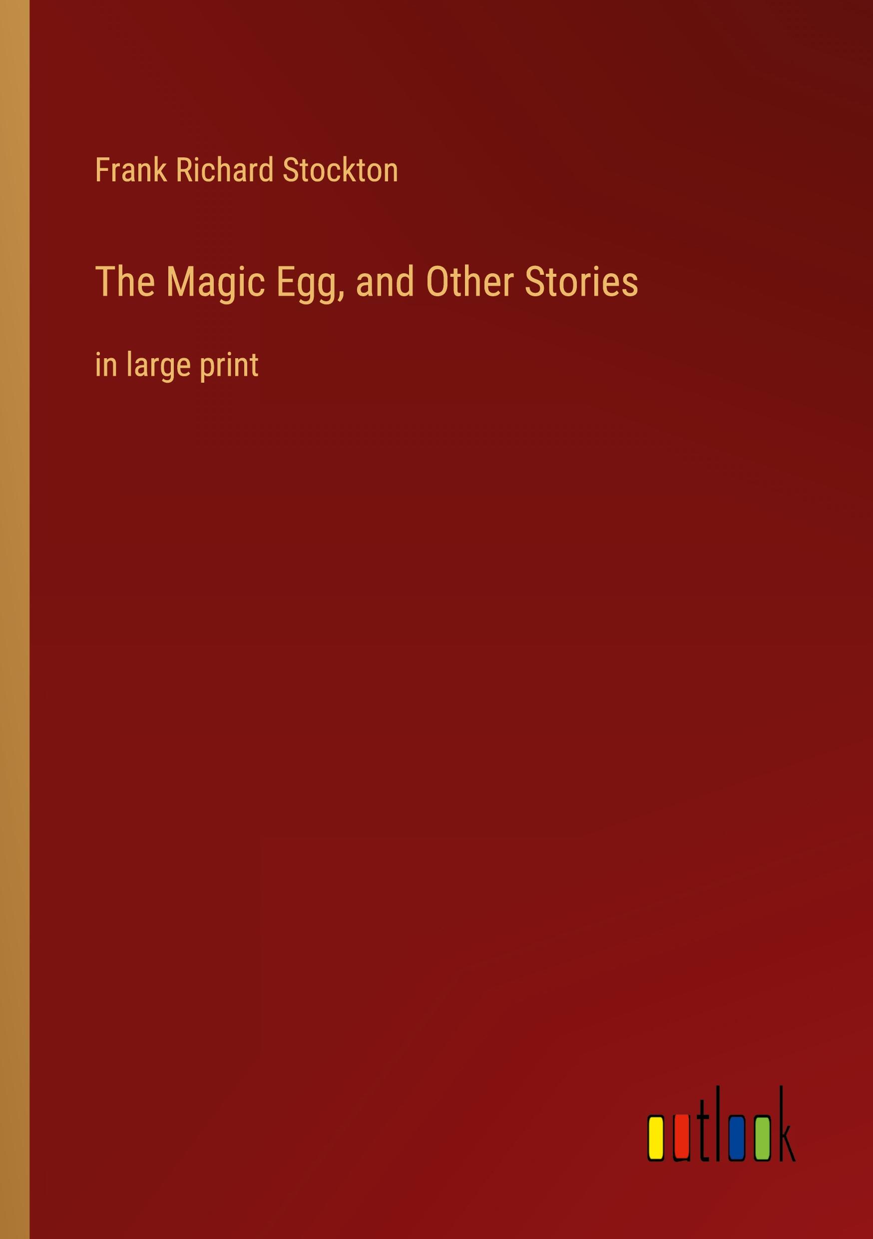 The Magic Egg, and Other Stories