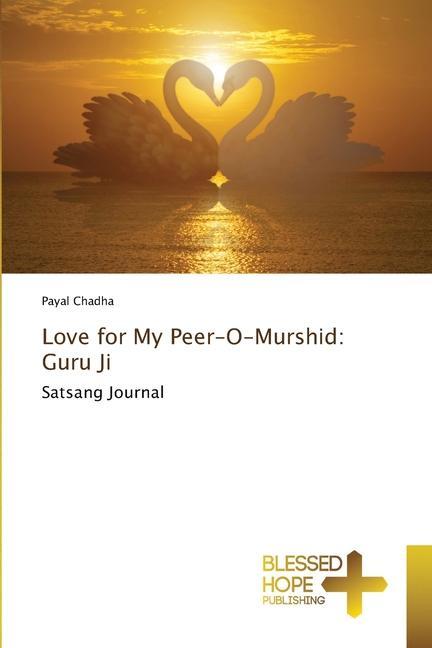 Love for My Peer-O-Murshid: Guru Ji