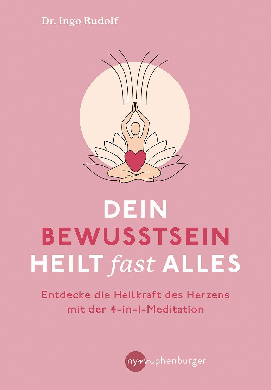 Dein Bewusstsein heilt fast alles