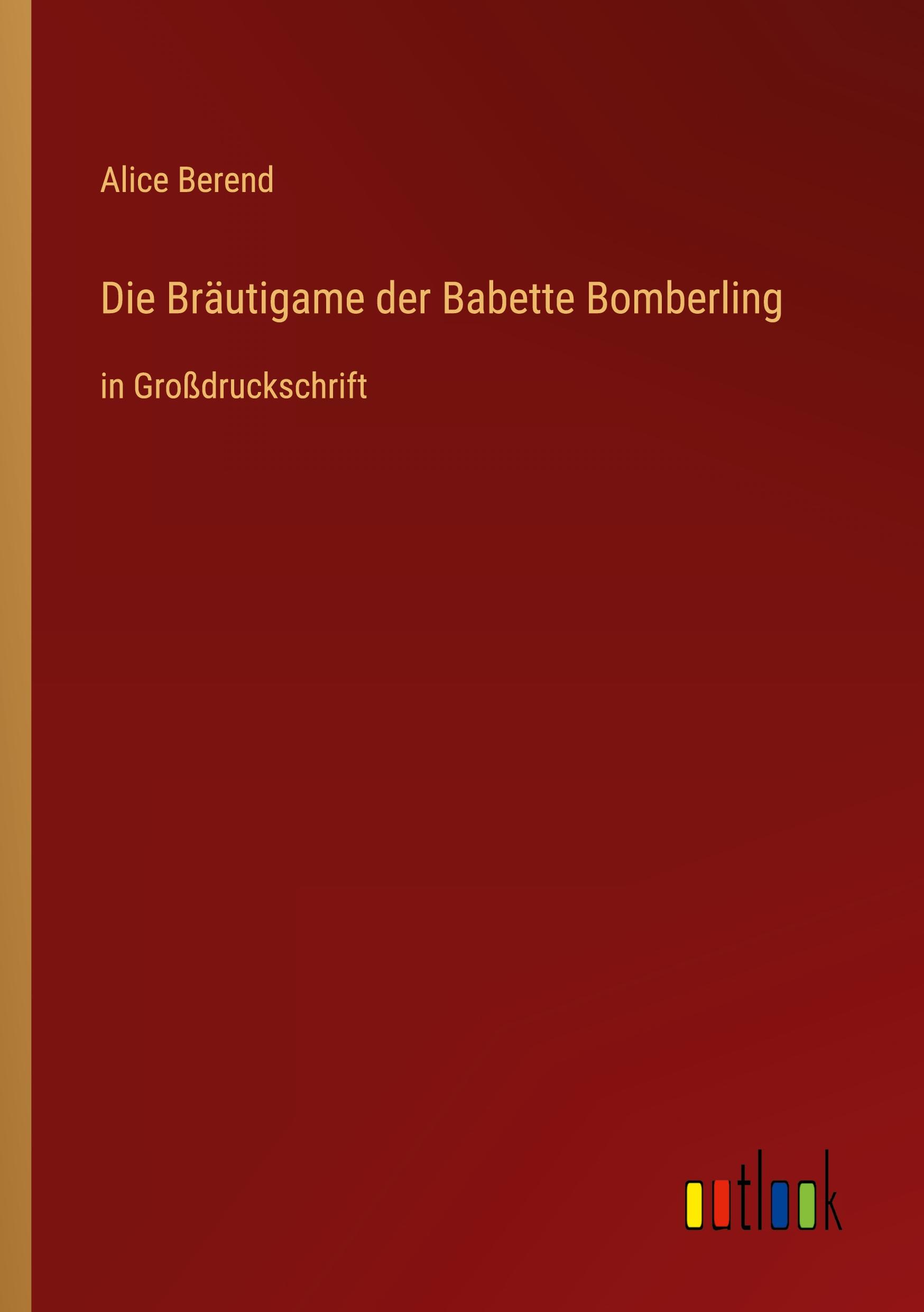 Die Bräutigame der Babette Bomberling