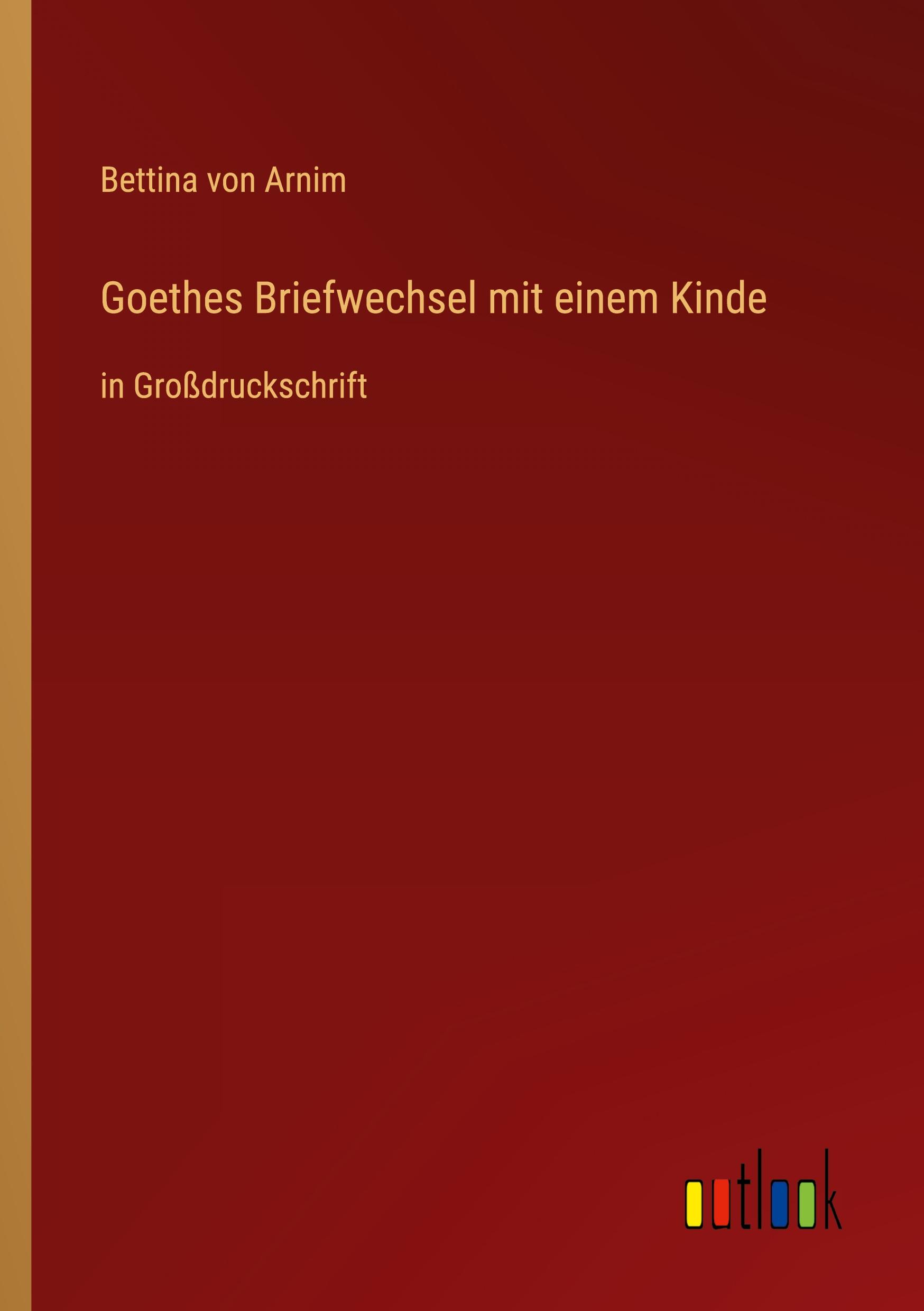 Goethes Briefwechsel mit einem Kinde