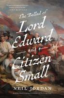 The Ballad of Lord Edward and Citizen Small