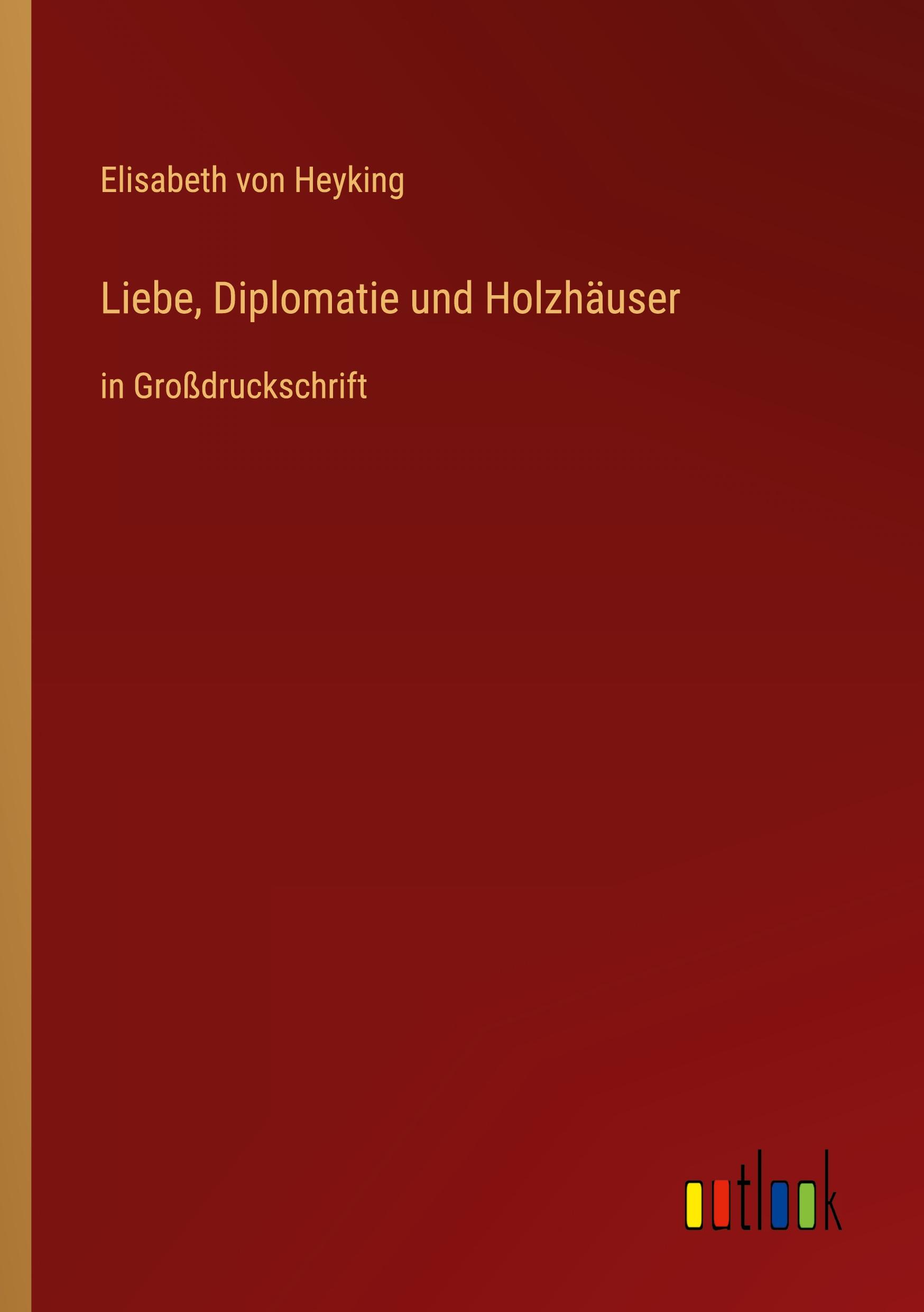 Liebe, Diplomatie und Holzhäuser