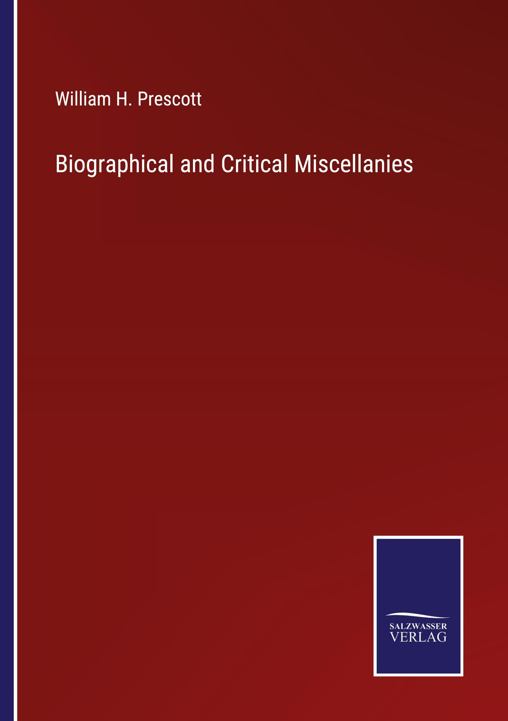 Biographical and Critical Miscellanies