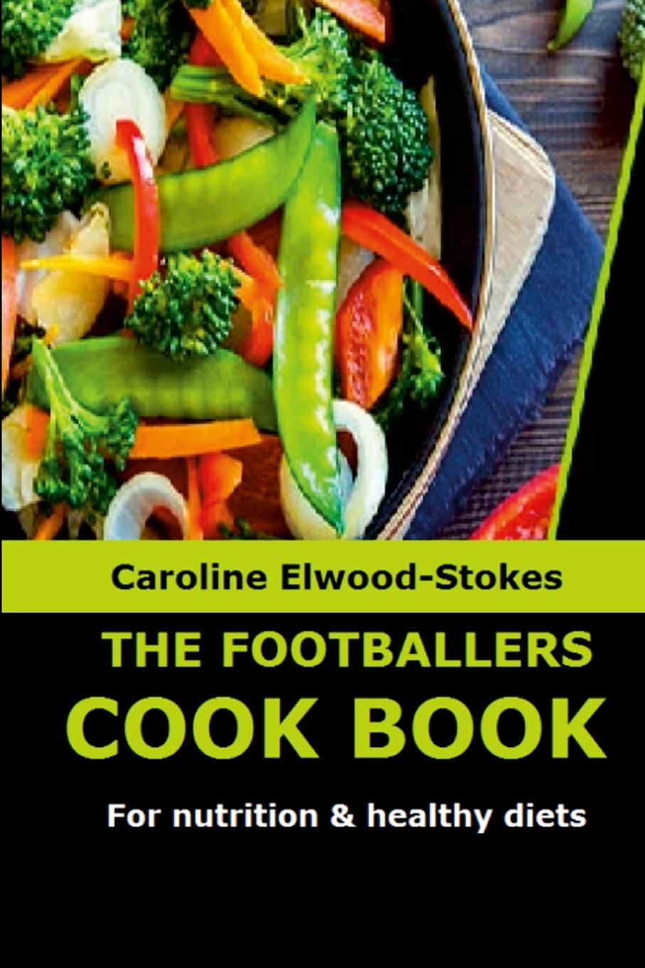 THE FOOTBALLERS COOKBOOK  For nutrition & healthy diets