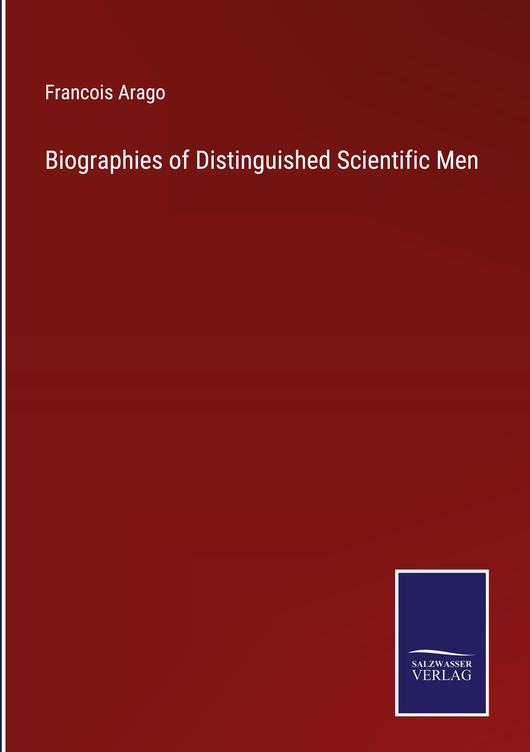 Biographies of Distinguished Scientific Men