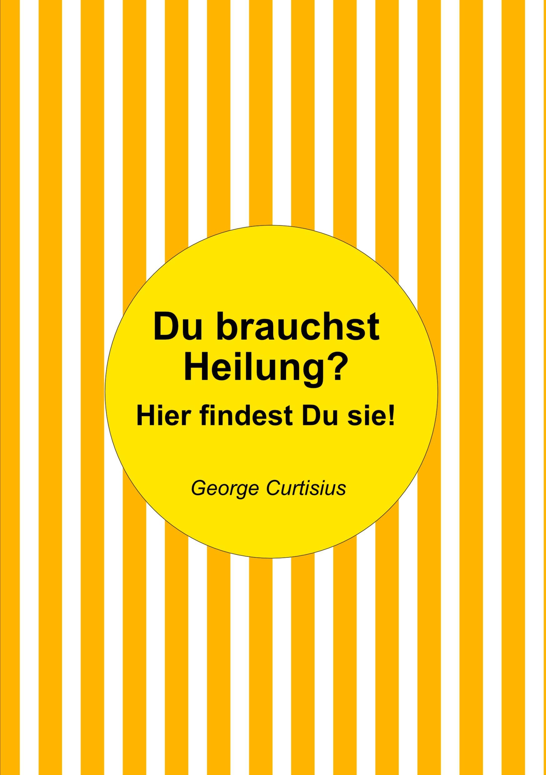 Du brauchst Heilung?