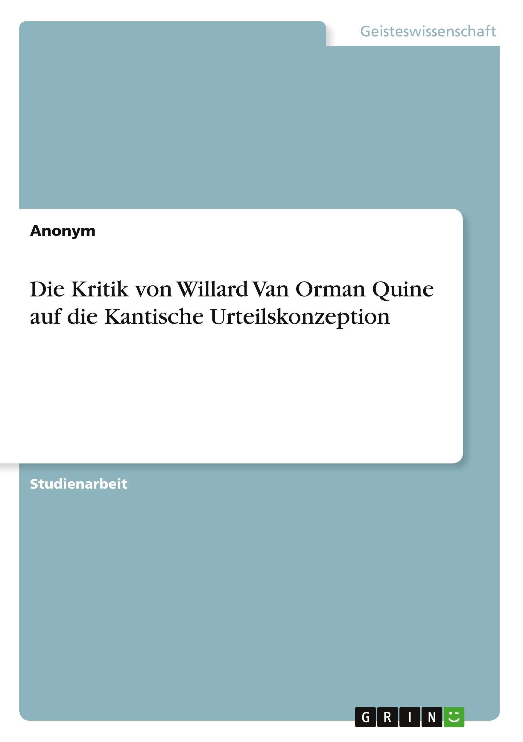 Die Kritik von Willard Van Orman Quine auf die Kantische Urteilskonzeption