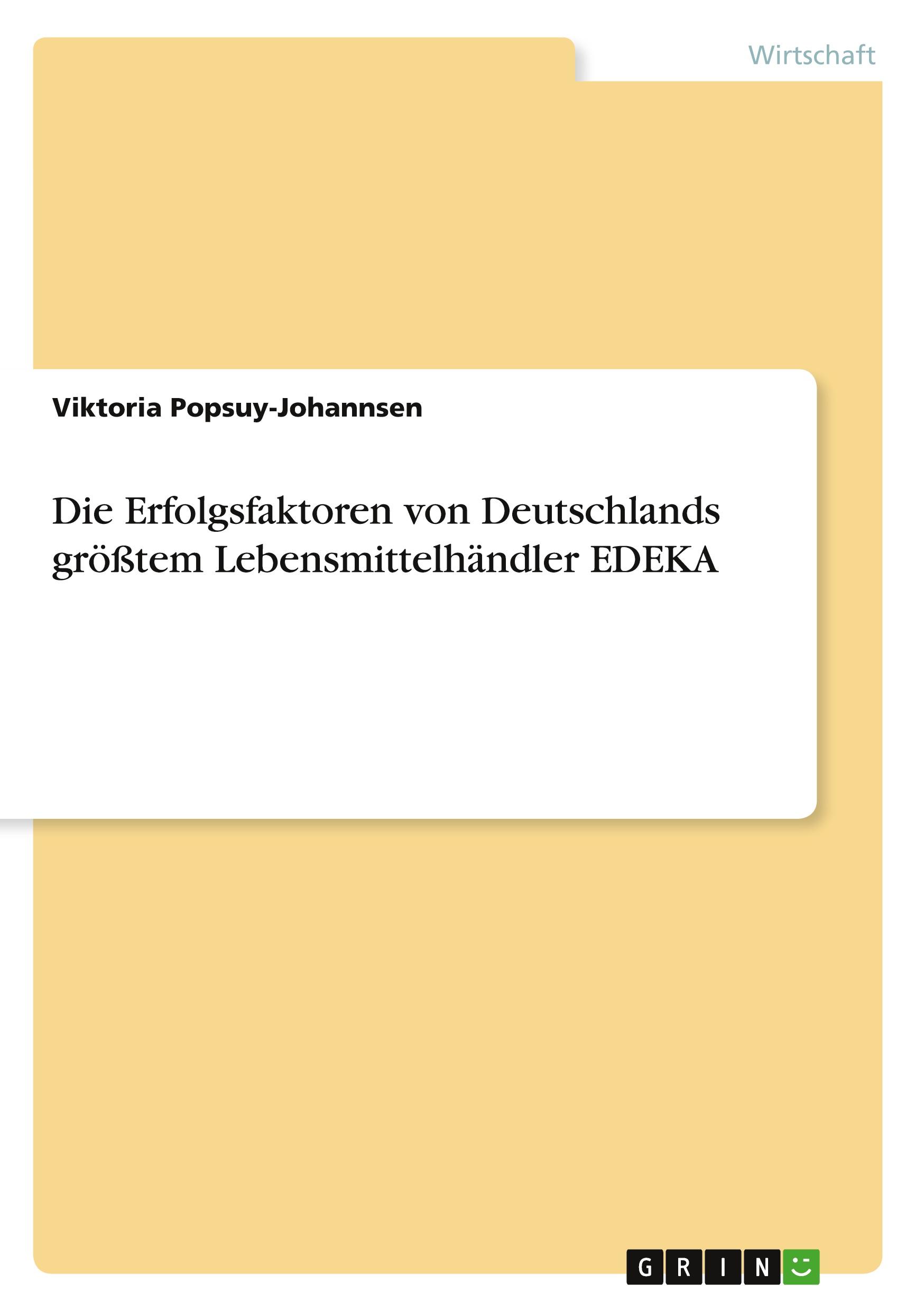 Die Erfolgsfaktoren von Deutschlands größtem Lebensmittelhändler EDEKA