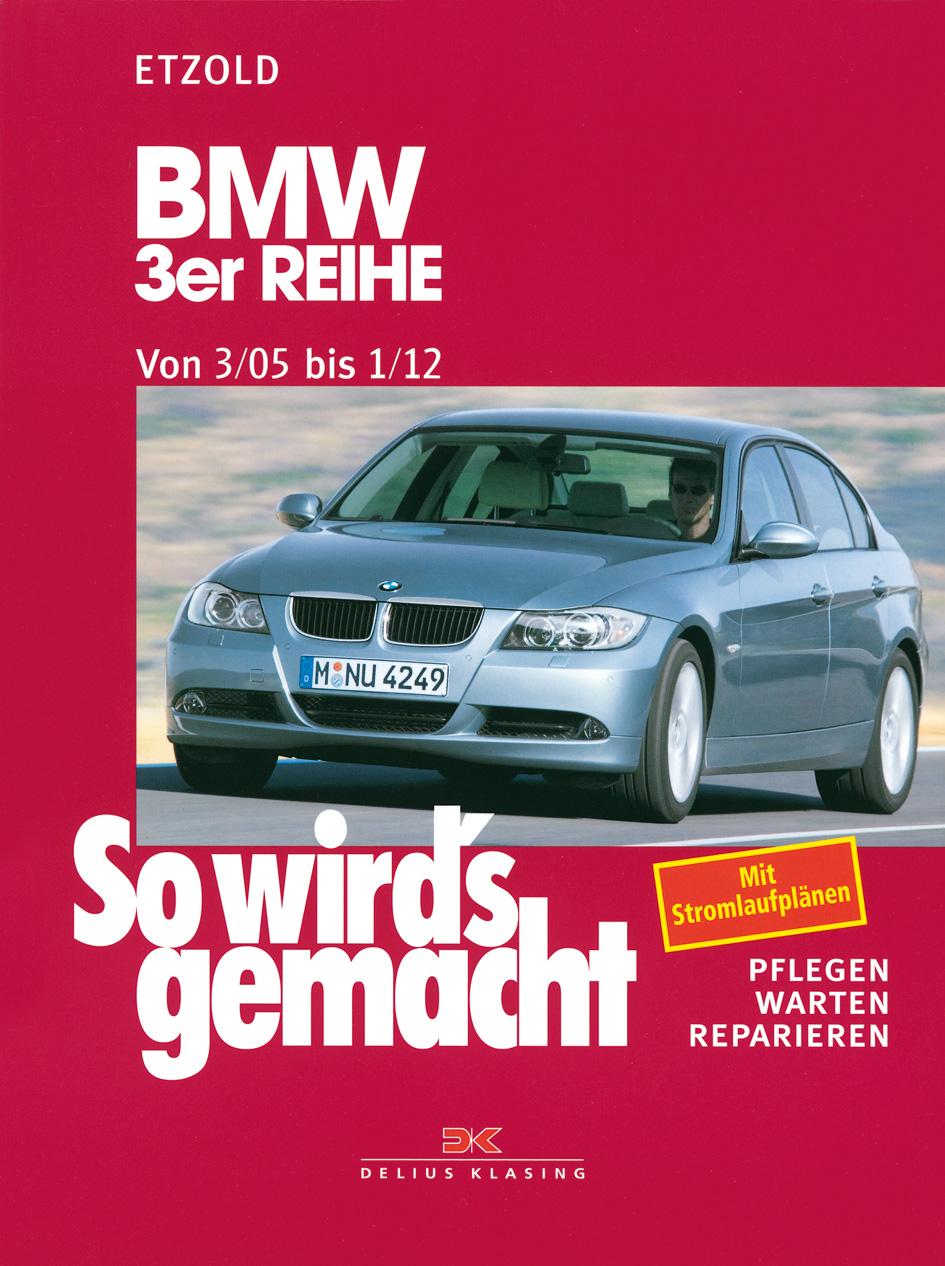 So wird's gemacht .BMW 3er Reihe E90 3/05-1/12