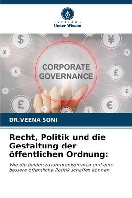 Recht, Politik und die Gestaltung der öffentlichen Ordnung