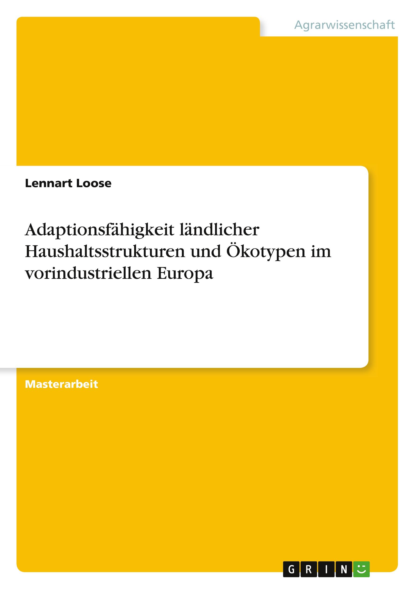 Adaptionsfähigkeit ländlicher Haushaltsstrukturen und Ökotypen im vorindustriellen Europa