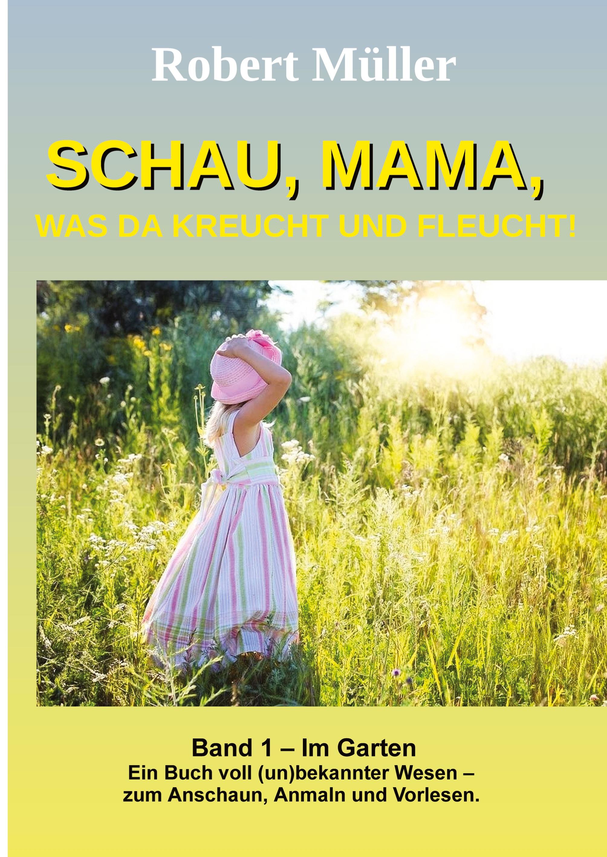 Schau Mama, was da kreucht und fleucht, Band 1