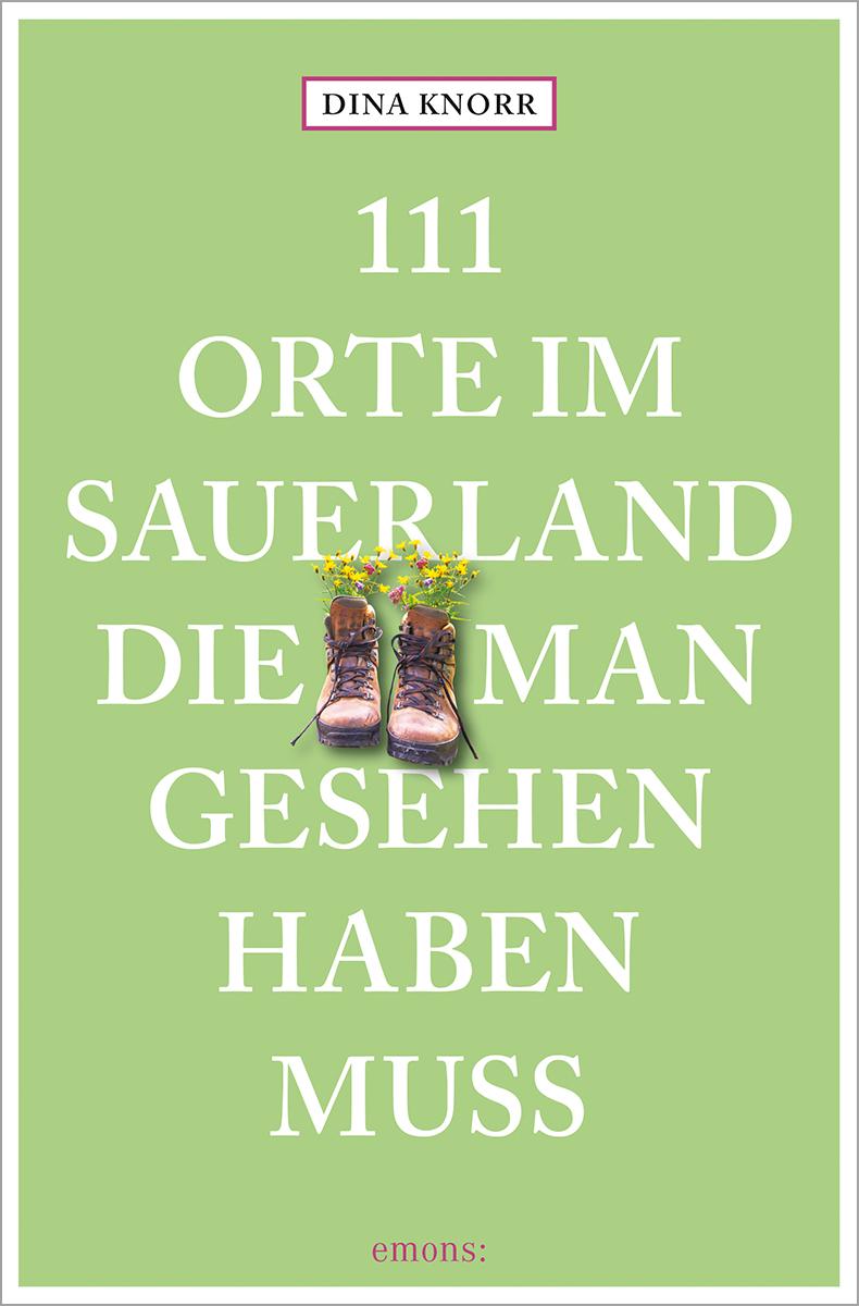 111 Orte im Sauerland, die man gesehen haben muss