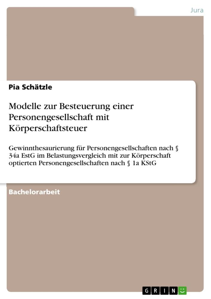 Modelle zur Besteuerung einer Personengesellschaft mit Körperschaftsteuer