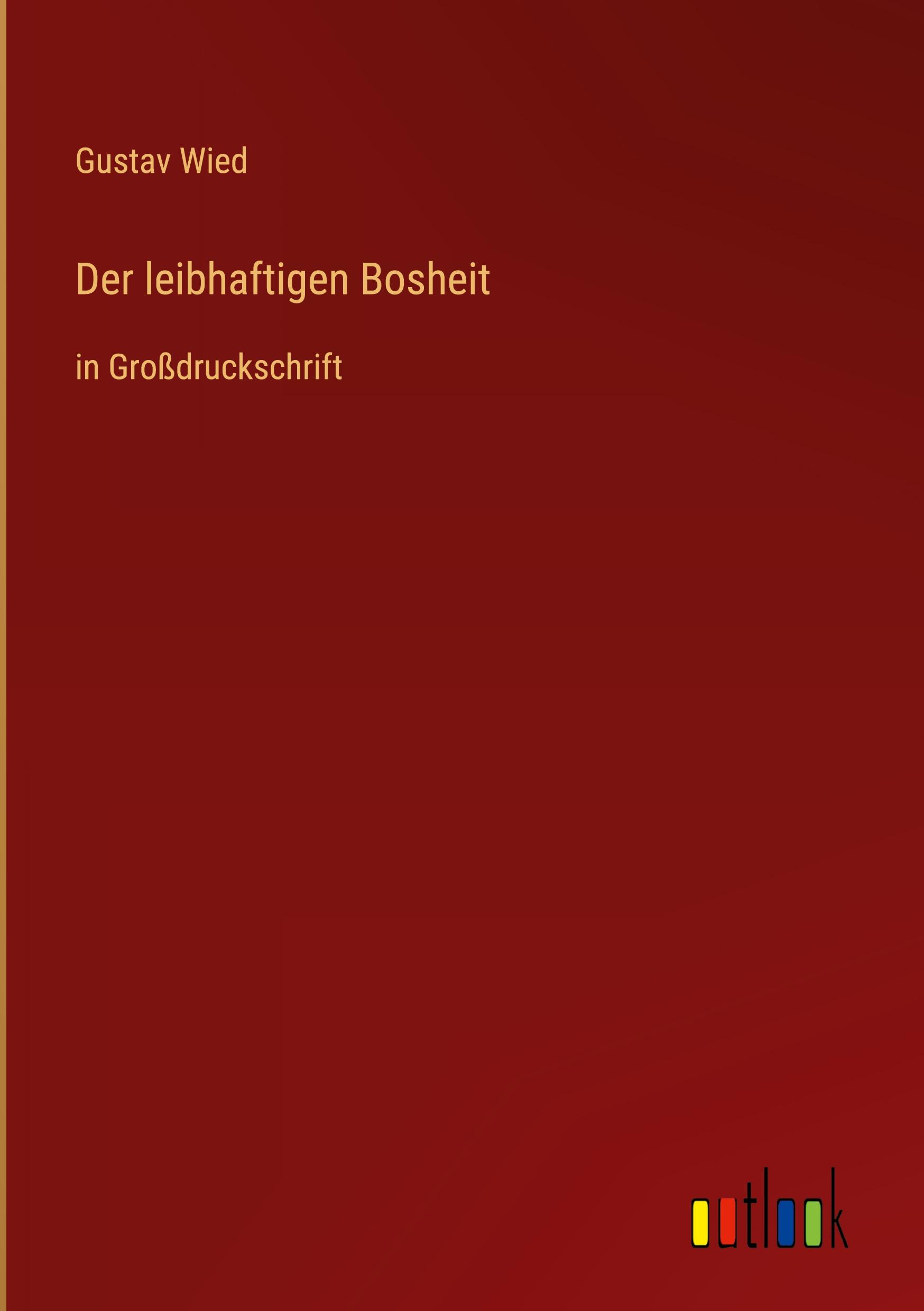 Der leibhaftigen Bosheit