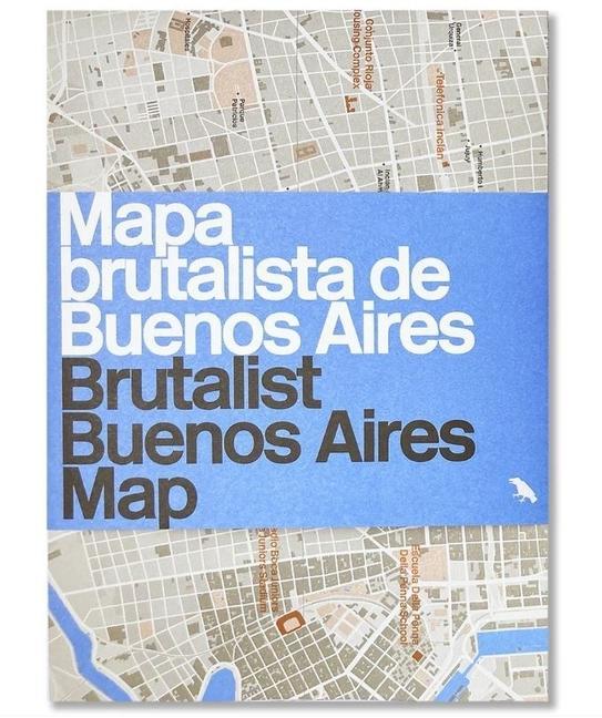 Brutalist Buenos Aires Map / Mapa Brutalista de Buenos Aires